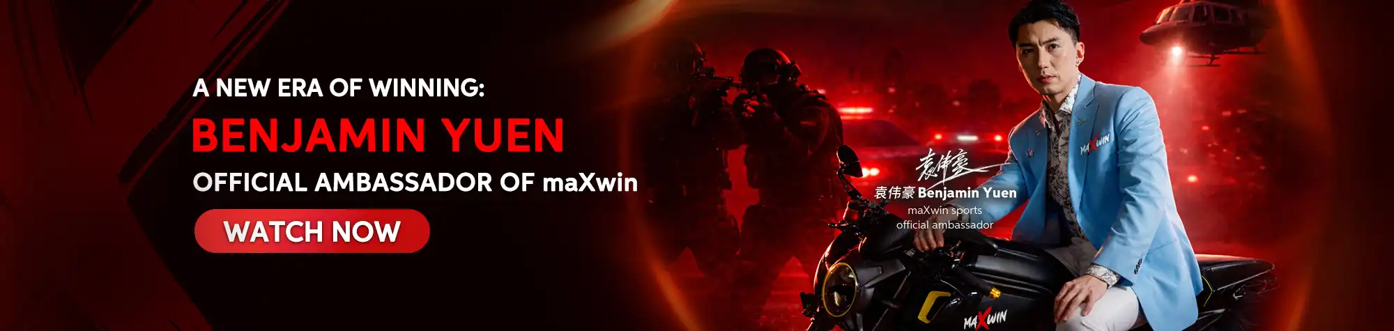 Maxwin promotional banner announcing Benjamin Yuen as the official brand ambassador. Benjamin Yuen is dressed in a light blue blazer while sitting on a black motorcycle against a dramatic red action-themed background with tactical officers, police lights, and a helicopter. The banner features the tagline "A New Era of Winning" and a "Watch Now" call-to-action.