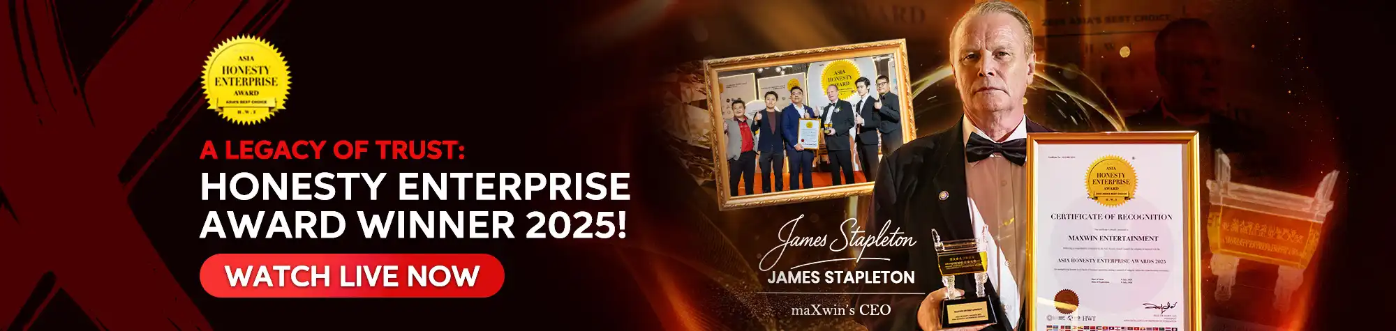 Maxwin corporate banner celebrating the Asia Honesty Enterprise Award 2025. The banner features CEO James Stapleton holding the Honesty Enterprise Award trophy and certificate, alongside a framed award ceremony photo and the message "A Legacy of Trust: Honesty Enterprise Award Winner 2025" with a "Watch Live Now" call-to-action.